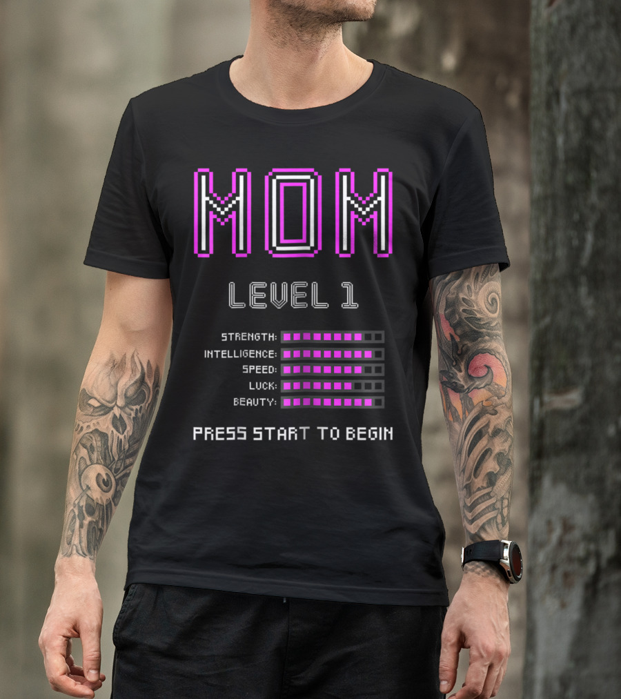 Funny Gamer Mom Level 1 Strength Intelligence Speed Luck Beauty Press Start To Begin T-Shirt