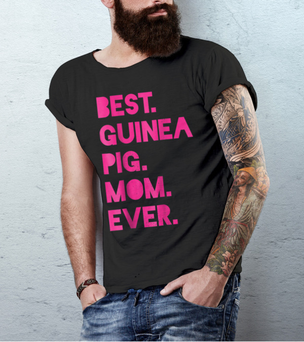 Best Guinea Pig Mom Ever Womens Pet Lover T-Shirt