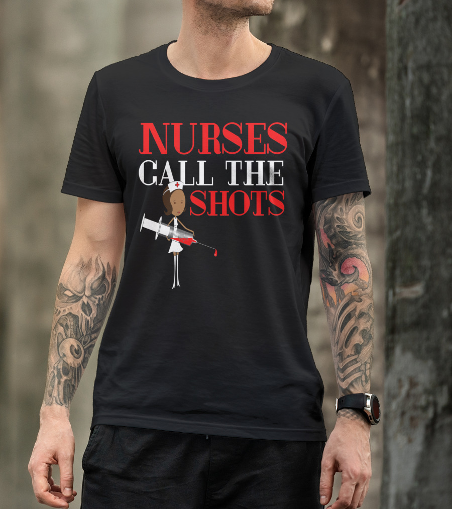 Black Nurses Call The Shots Nurse RN T-Shirt