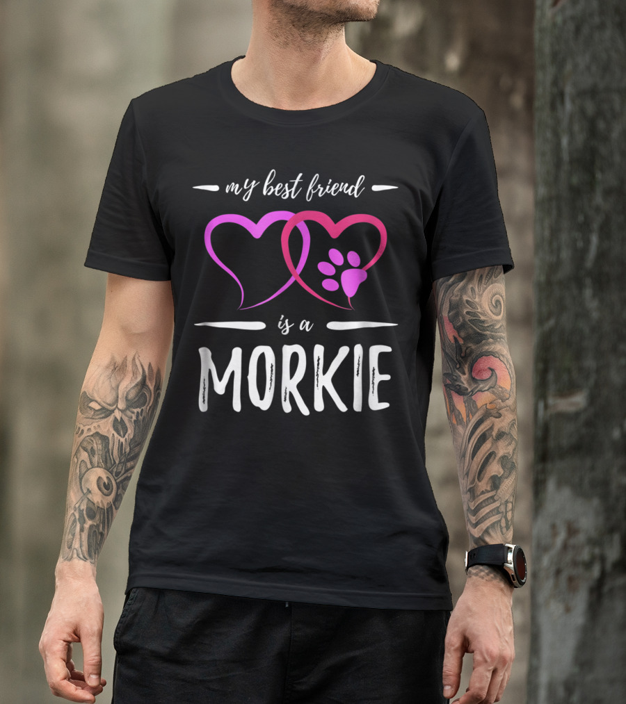 My Best Friend Is A Morkie Dog Mom Idea5 T-Shirt