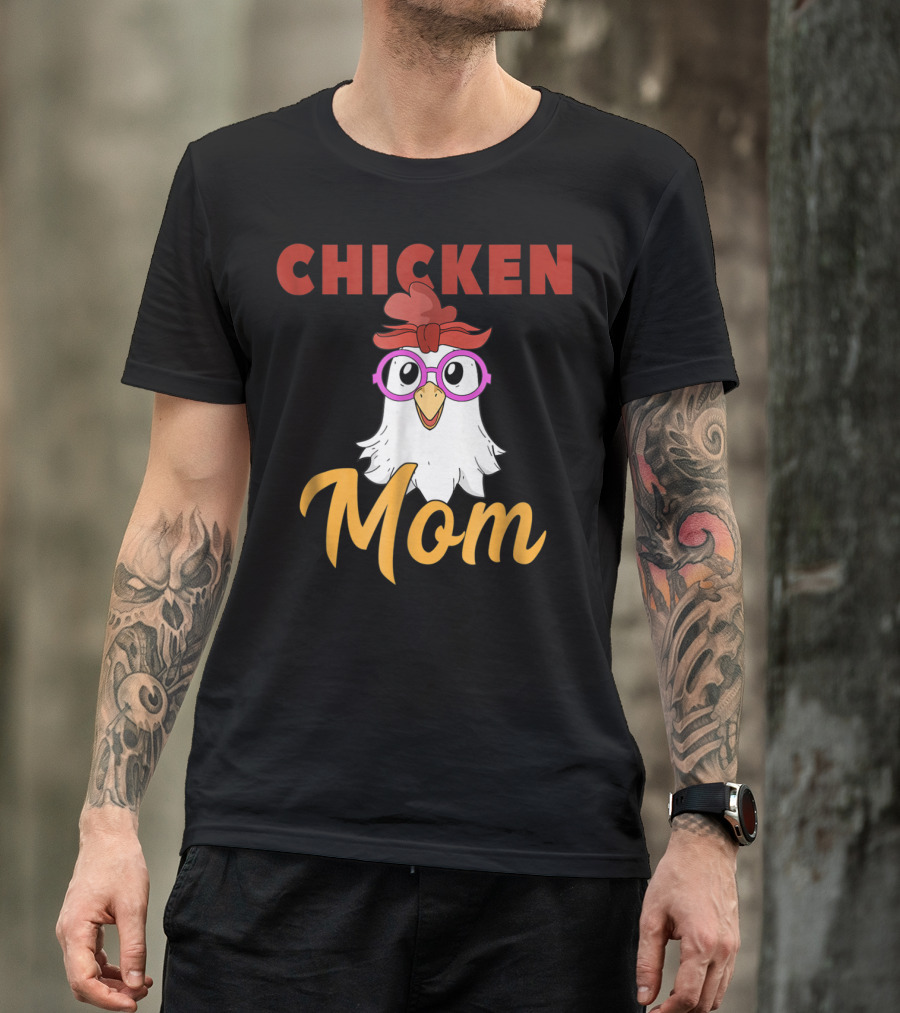 Chicken Mom For Mamas2 Funny Hen Illustration With Glasses T-Shirt