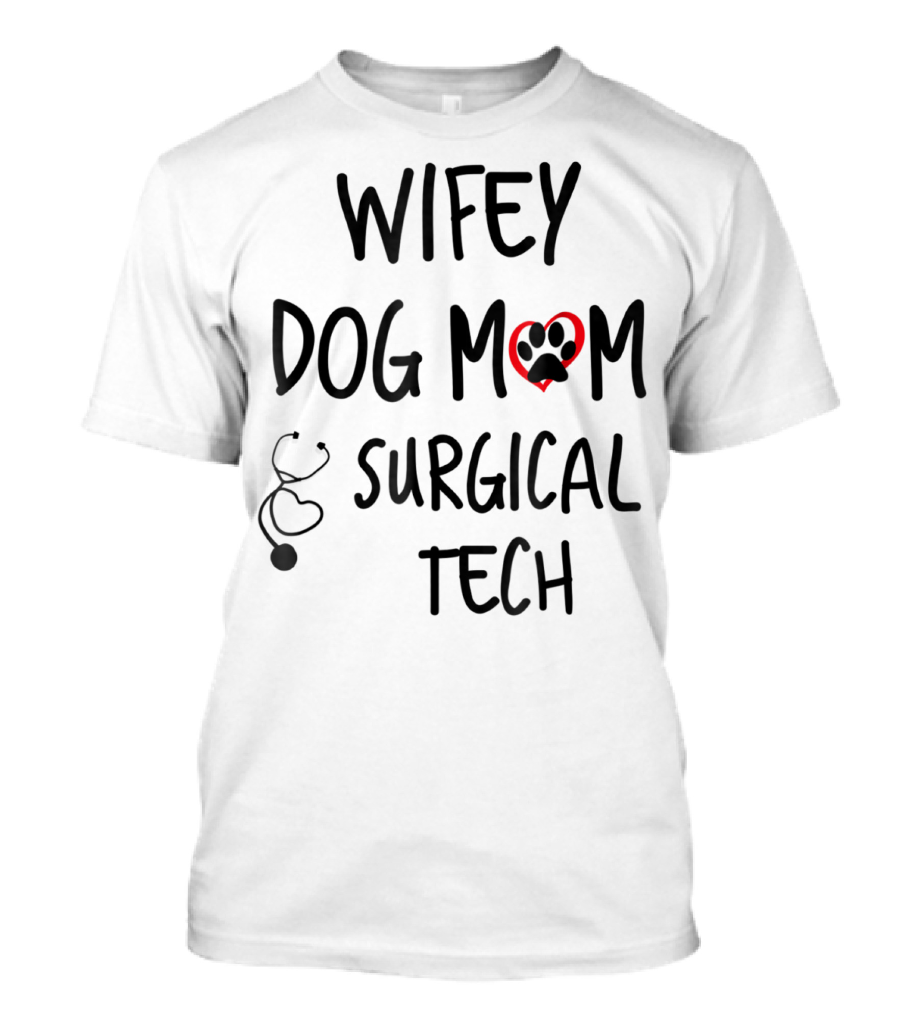 Wifey Dog Mom Surgical Tech T-Shirt