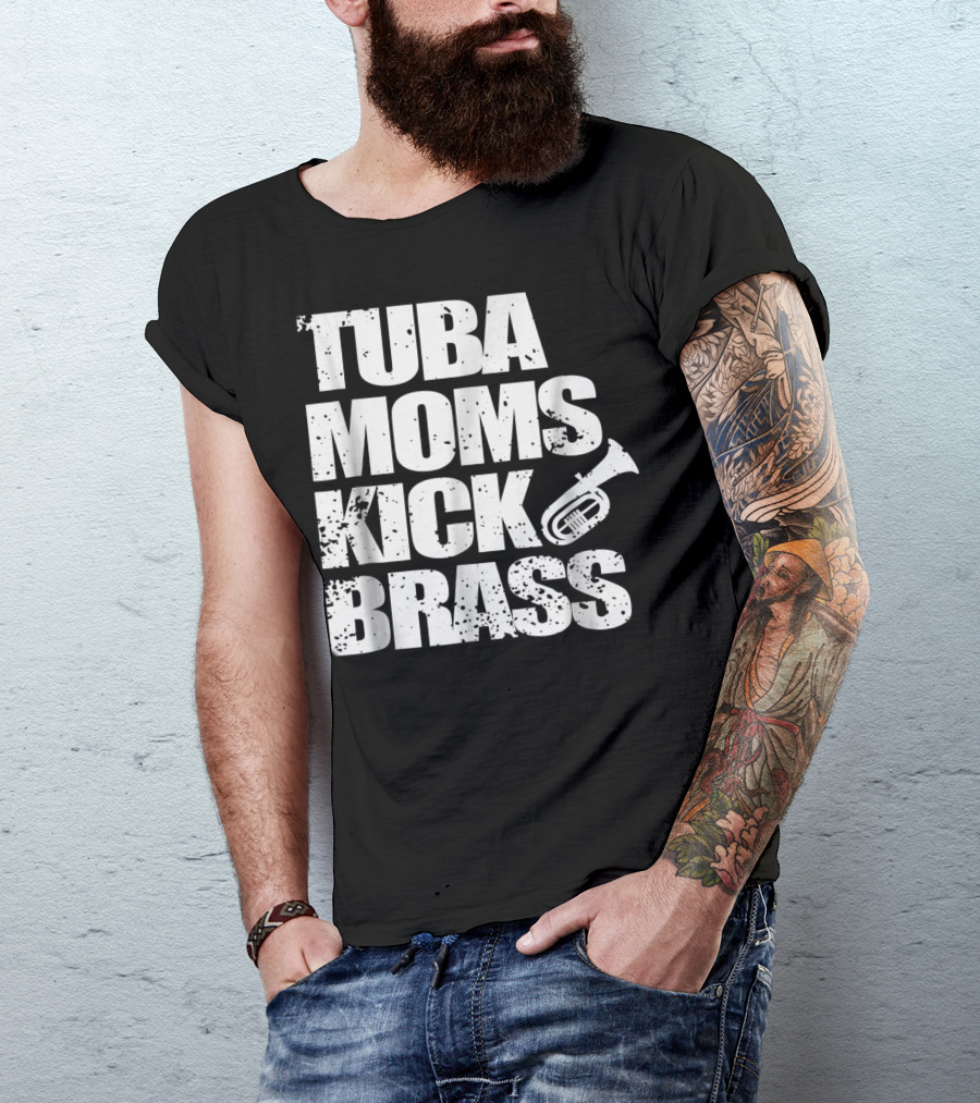 Tuba Moms Kick Brass Cute Marching Band Funny T-Shirt