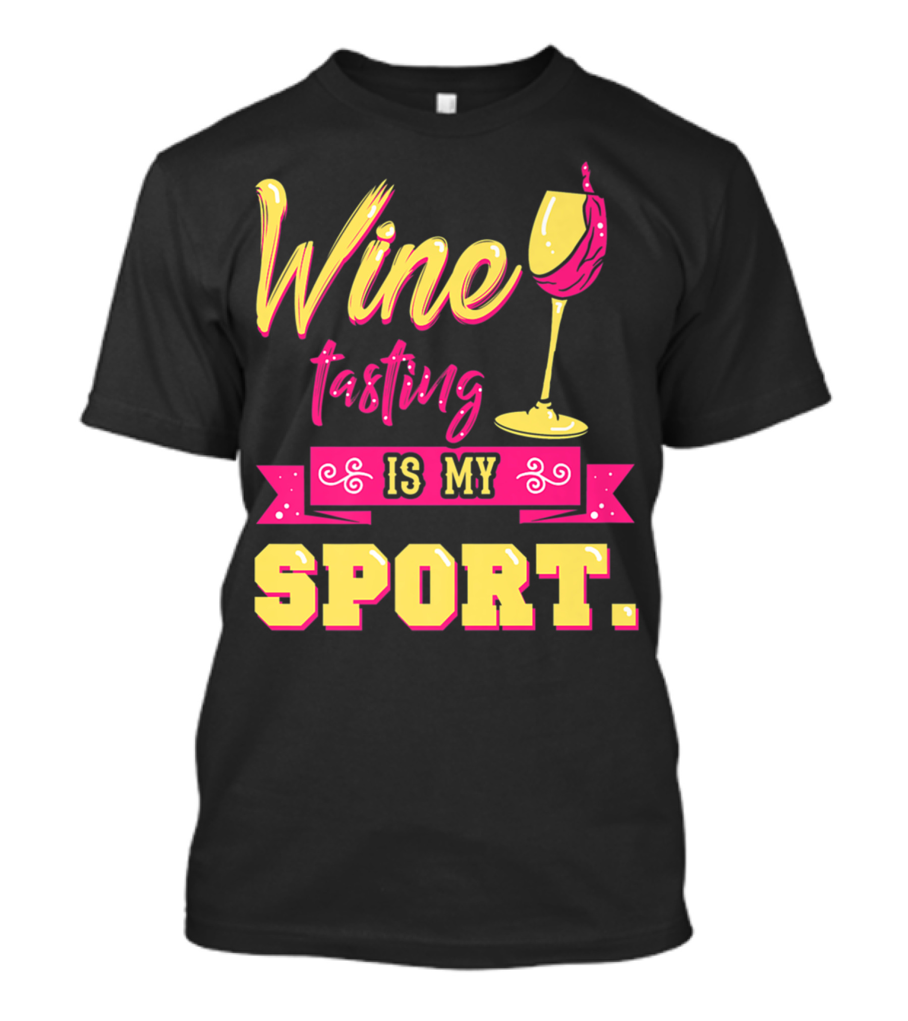Wine Tasting Is My Sport T-Shirt