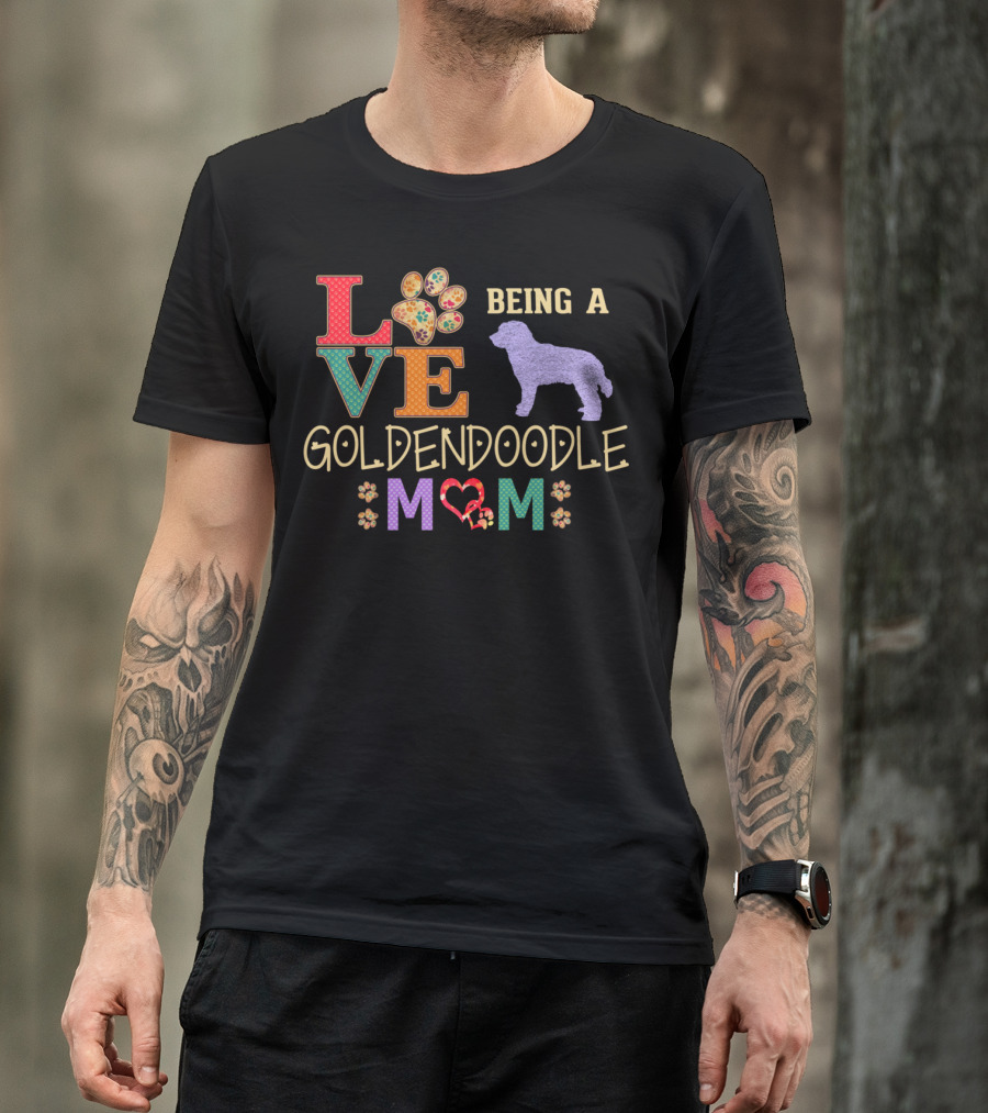 Love Being A Goldendoodle Mom T-Shirt