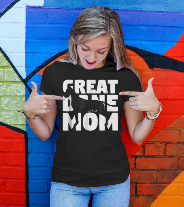 Great Dane Mom Great Dane Mother Dog Mom T-Shirt