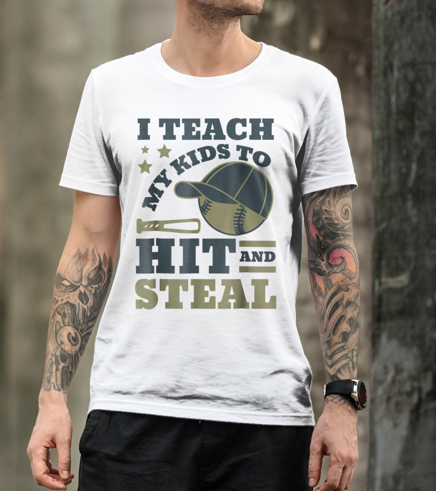 I Teach My Kids To Hit And Steal Funny Baseball Bat Hat Stars T-Shirt