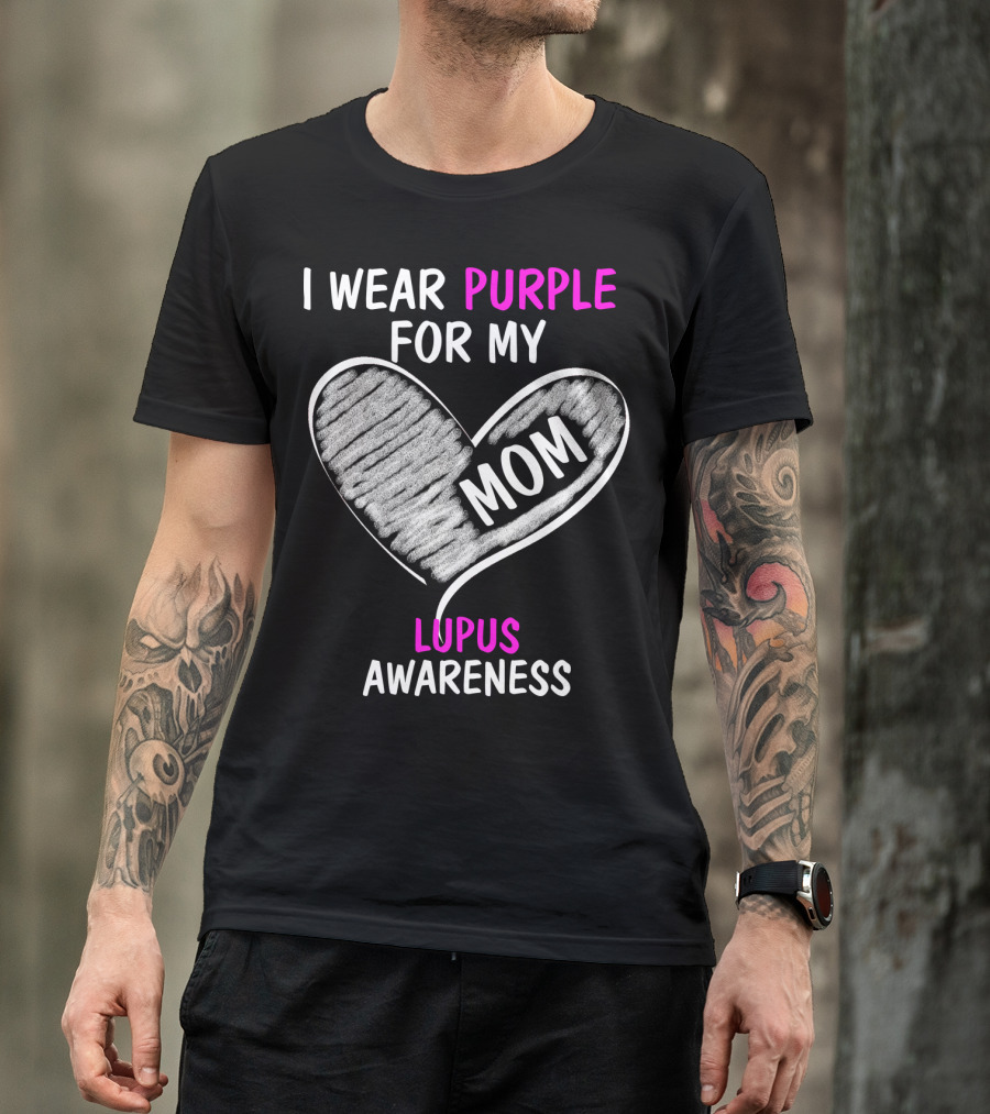 I Wear Purple For My Mom Lupus Awareness T-Shirt