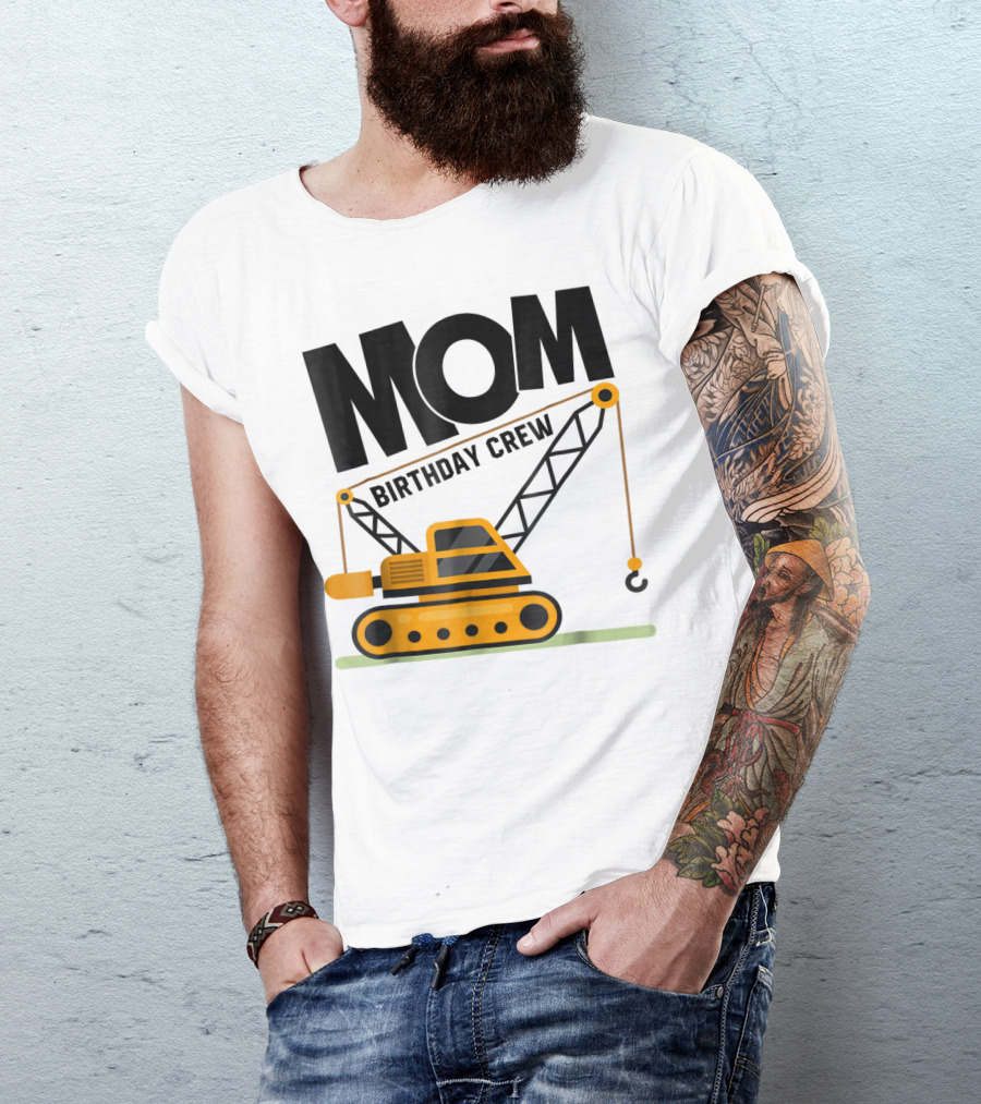 MOM Birthday Crew Construction Theme T-Shirt