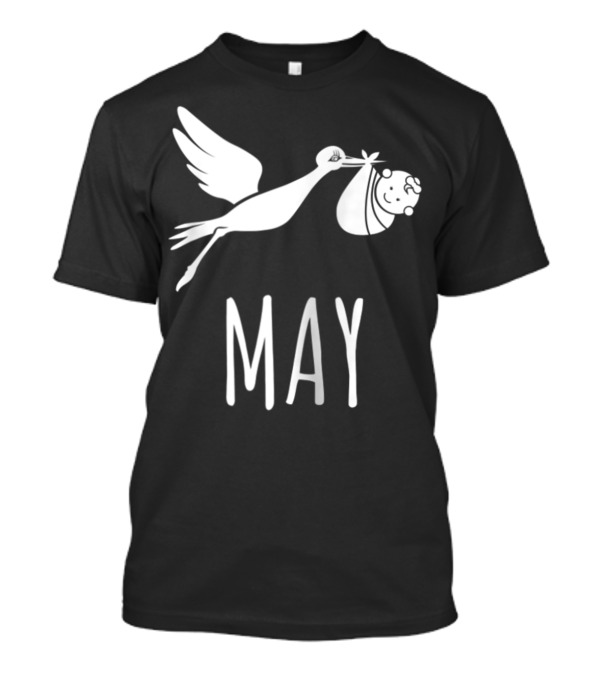 Mom Duties Begin In May Expectant Mothers Stork Baby Arrival T-Shirt