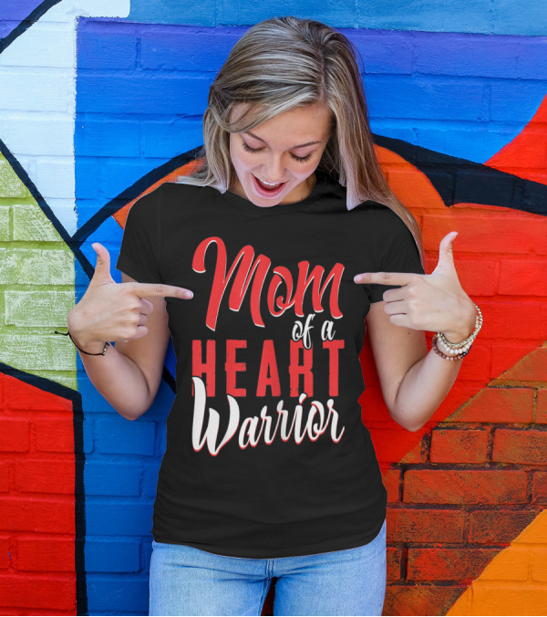 Mom Of A Heart Warrior CHD Awareness T-Shirt