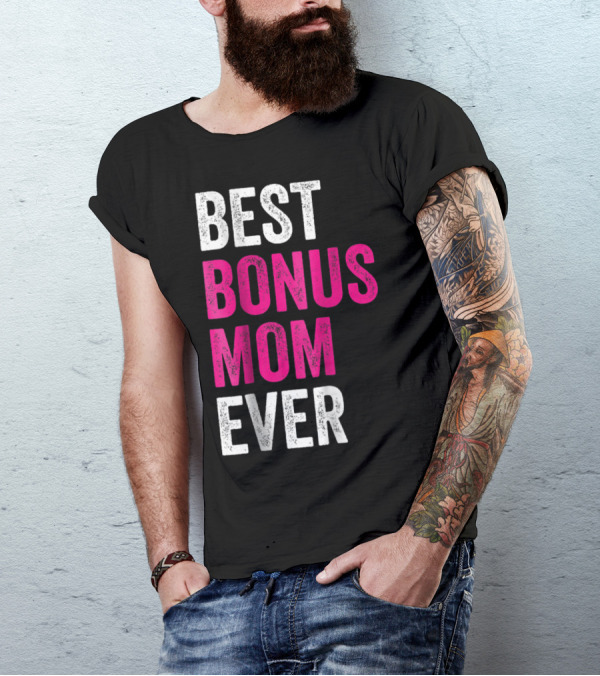 Best Bonus Mom Ever Stepmom21 Gift Mother's Day T-Shirt