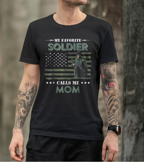 MY FAVORITE SOLDIER CALLS ME MOM AMERICAN FLAG ARMY VETERAN T-Shirt