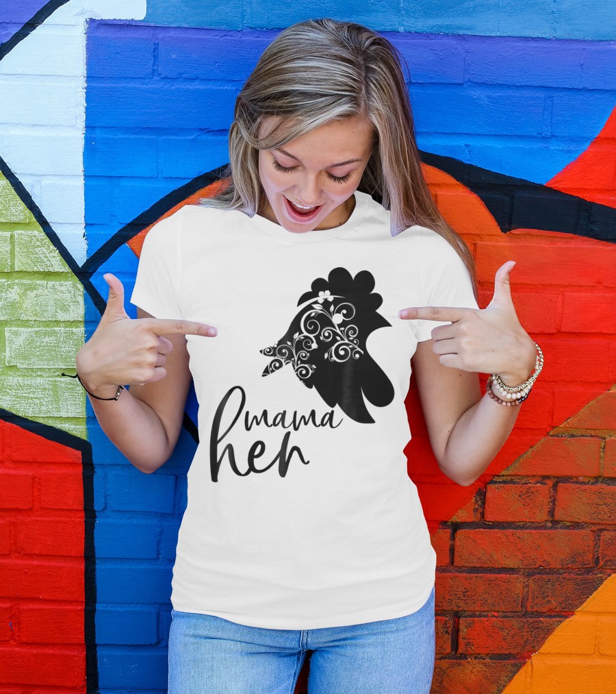 Mama Hen Funny Birthday Idea For Mom T-Shirt