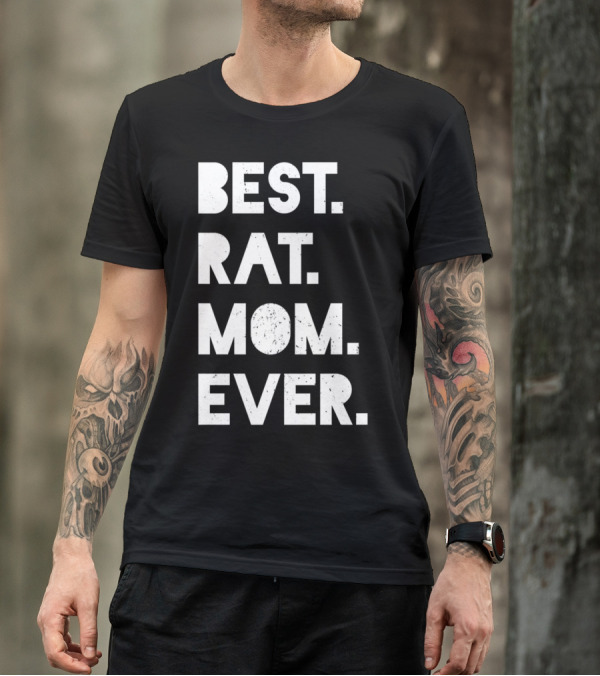 BEST RAT MOM EVER Funny Womens Pet T-Shirt