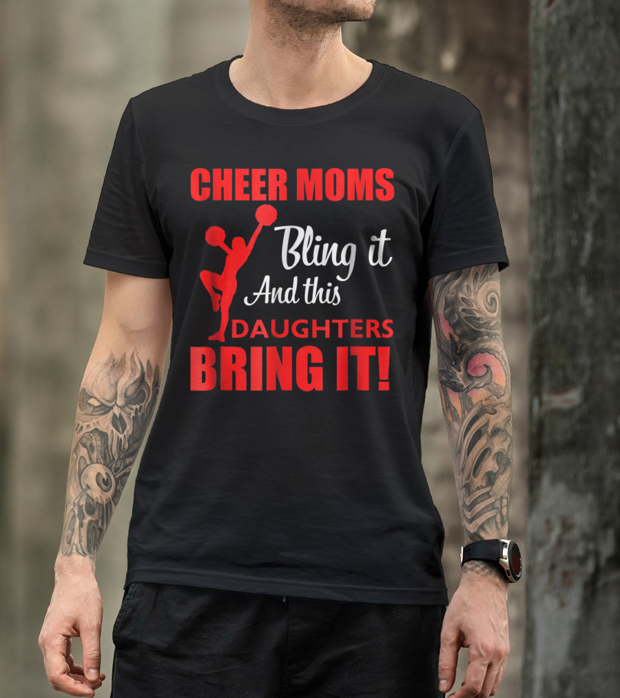 CHEER MOMS BLING IT AND THIS DAUGHTERS BRING IT T-Shirt