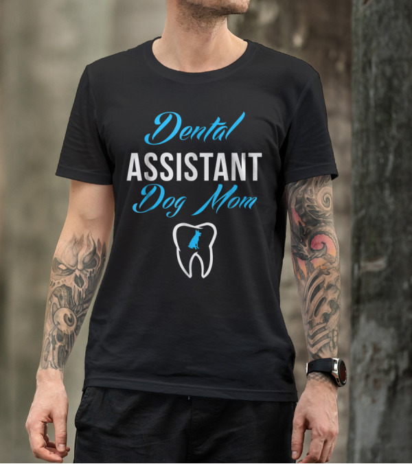 Dental Assistant Dog Mom Tooth Paw White T-Shirt
