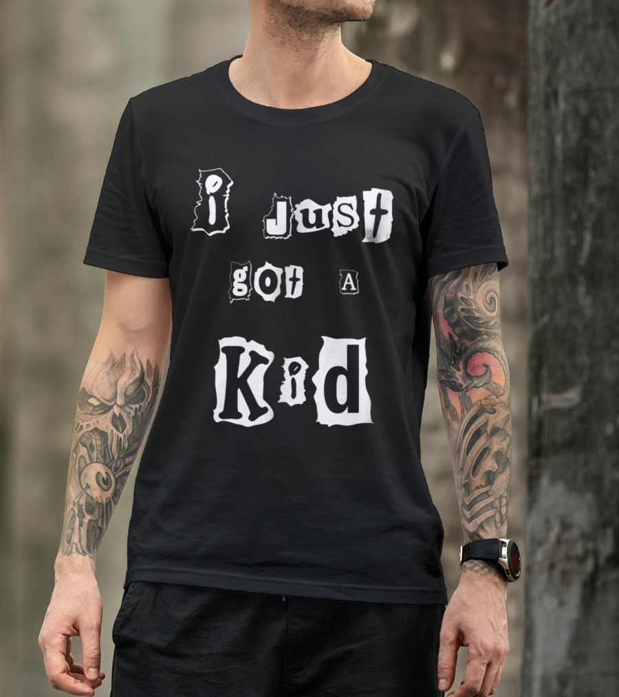 I Just Got A Kid Perfect Present For Mom48 T-Shirt