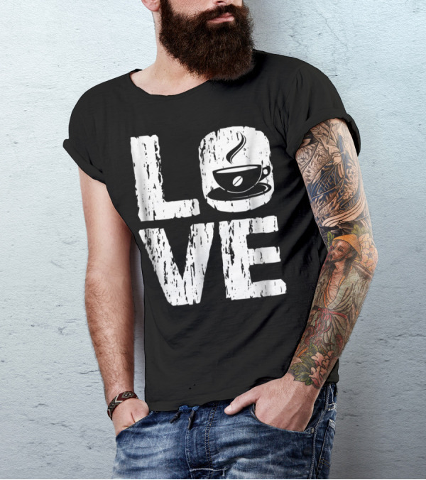 Love Coffee Funny Caffeine Lover T-Shirt