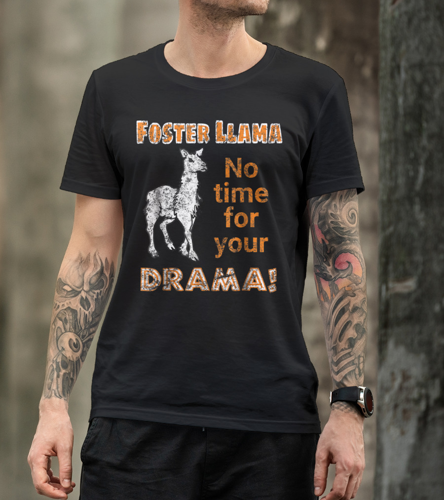 Foster Llama No Time For Your Drama T-Shirt