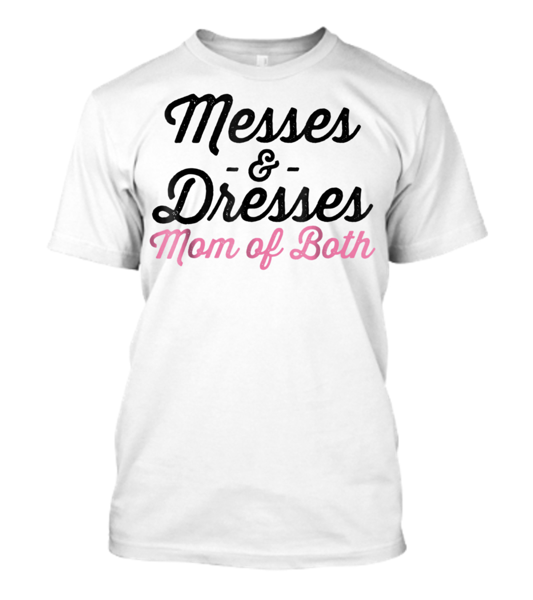 Messes Dresses Mom Of Both Women Mama Grandma Life T-Shirt