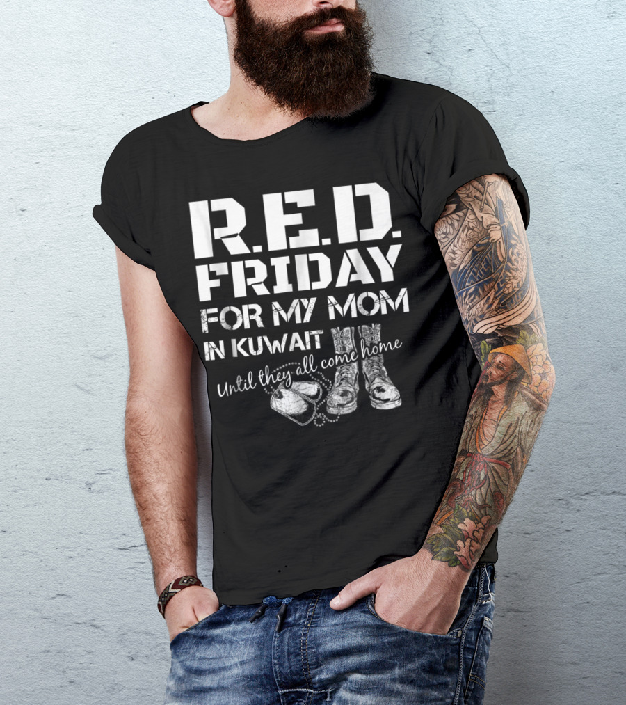 R.E.D. Friday For My Mom In Kuwait Until They All Come Home T-Shirt