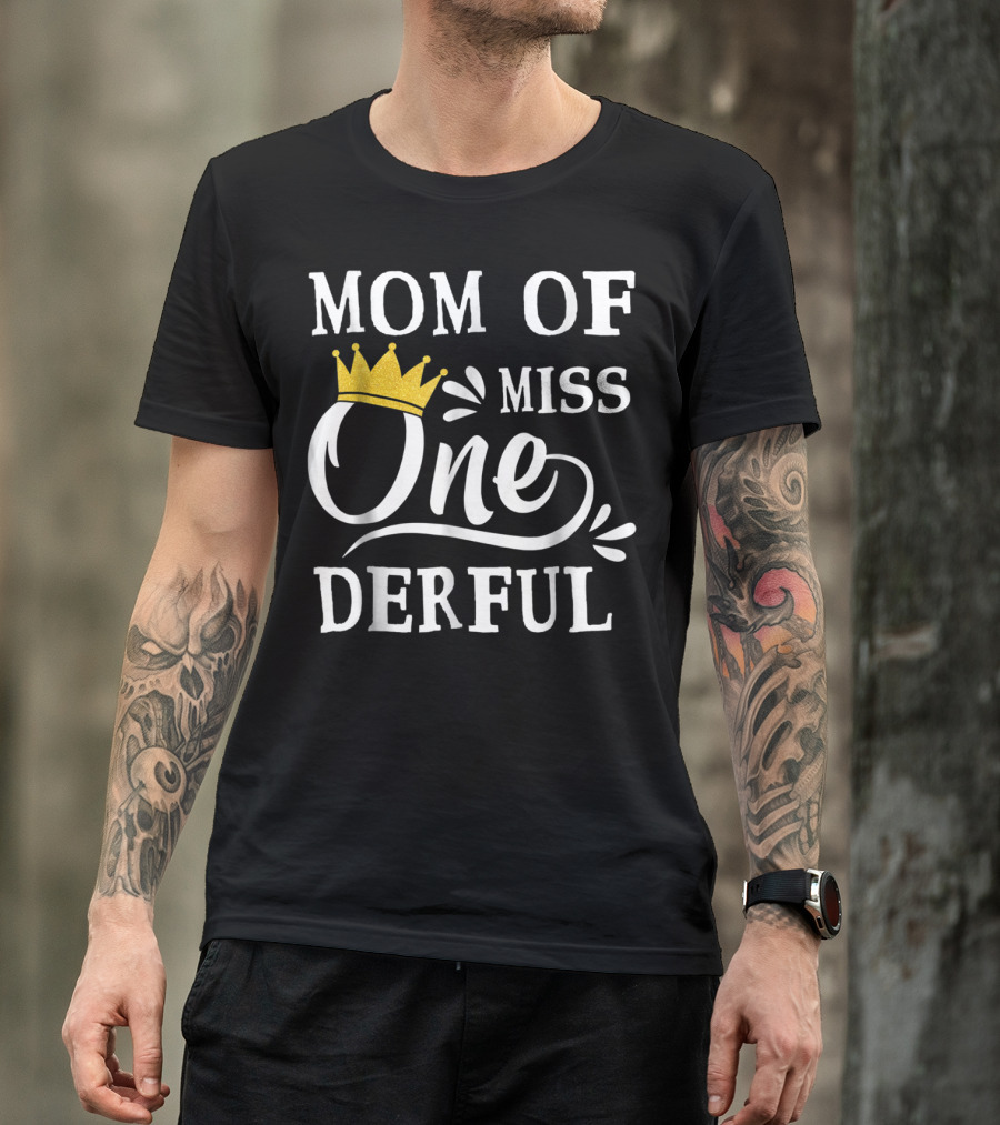 Mom Of Miss Onederful One Year Old Birthday Princess T-Shirt
