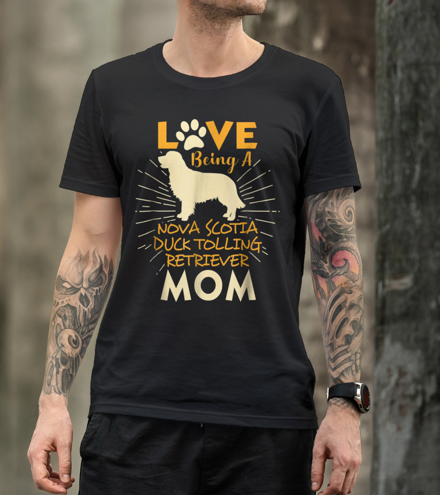 Love Being A Nova Scotia Duck Tolling Retriever Mom T-Shirt