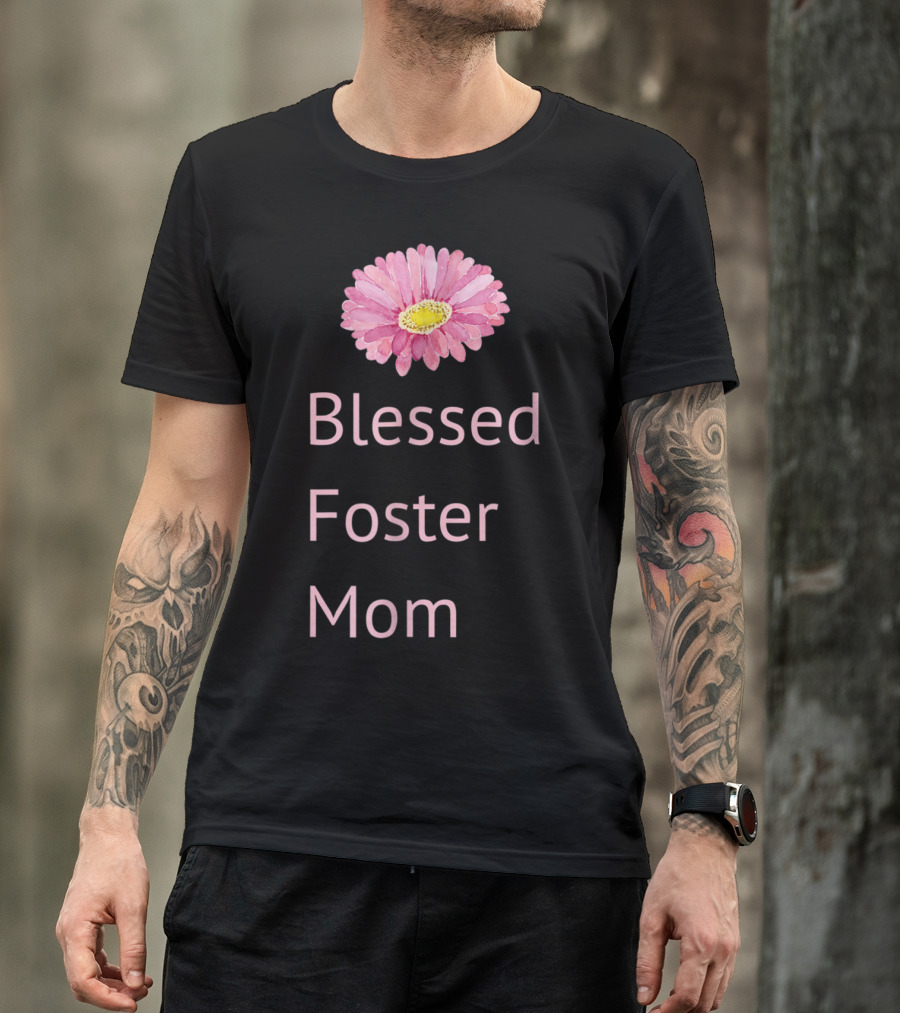 Blessed Foster Mom Pink Flower T-Shirt