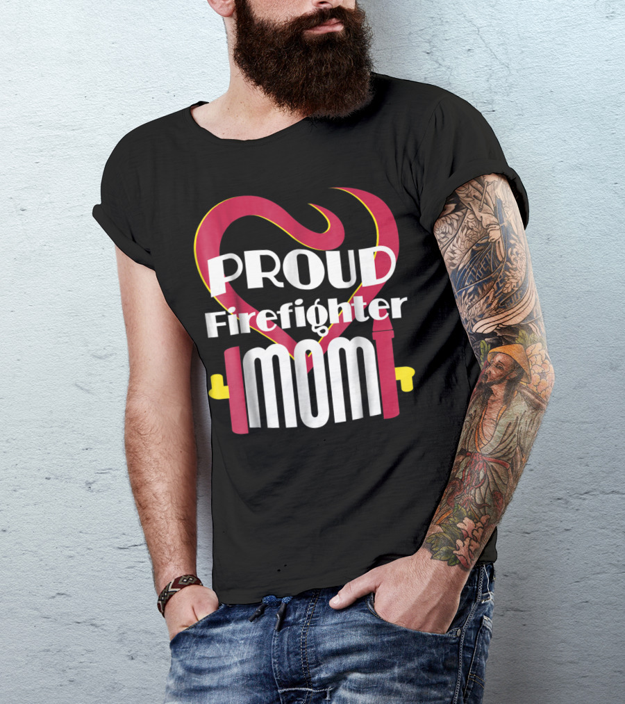 Proud Firefighter Mom Heart T-Shirt