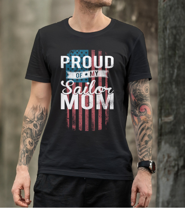 PROUD OF MY SAILOR MOM T-Shirt