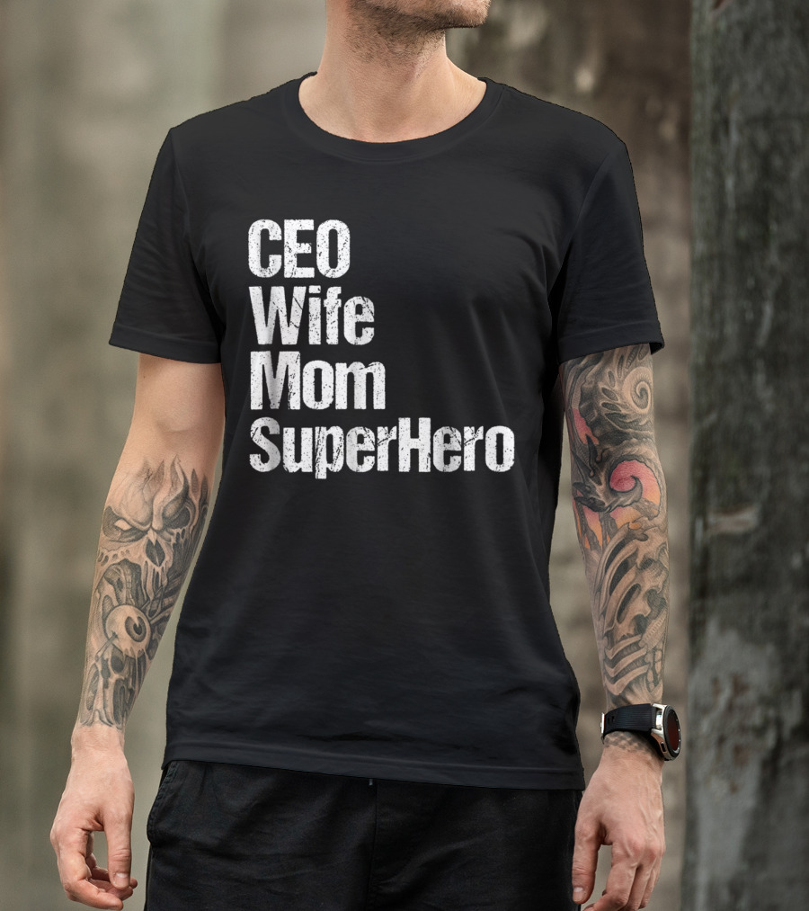 CEO Wife Mom SuperHero Mother T-Shirt