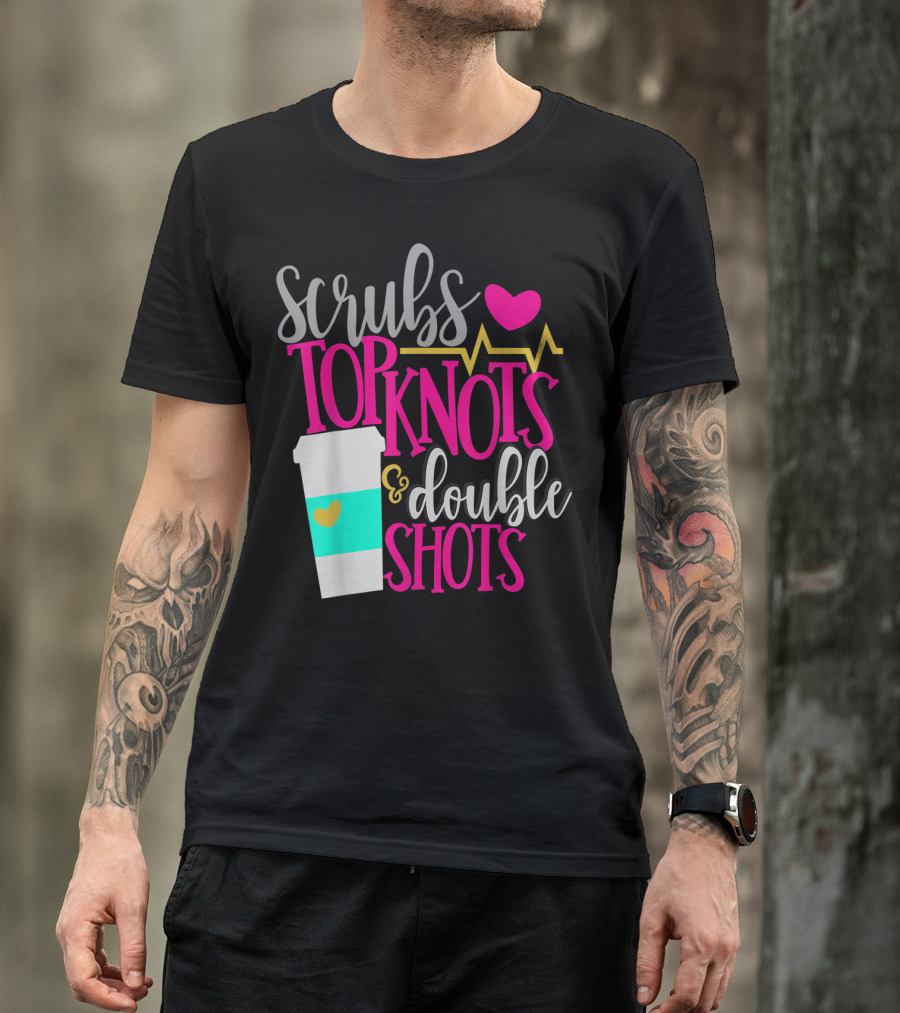 Scrubs Top Knots Double Shots Coffee Heartbeat RN LPN Mom48 T-Shirt