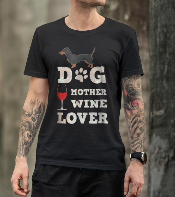 Dog Mother Wine Lover Dachshund Mom Funny T-Shirt