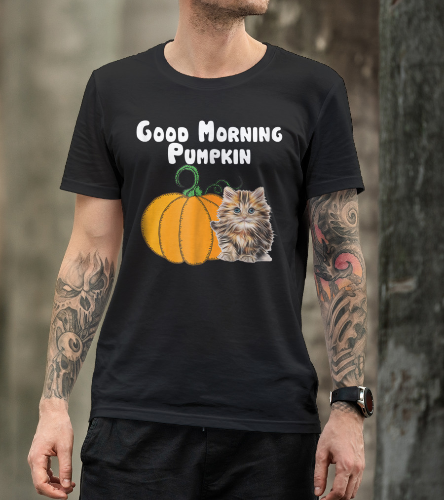Good Morning Pumpkin Cat Lover Cat Mom Halloween90 Feline Festivity T-Shirt