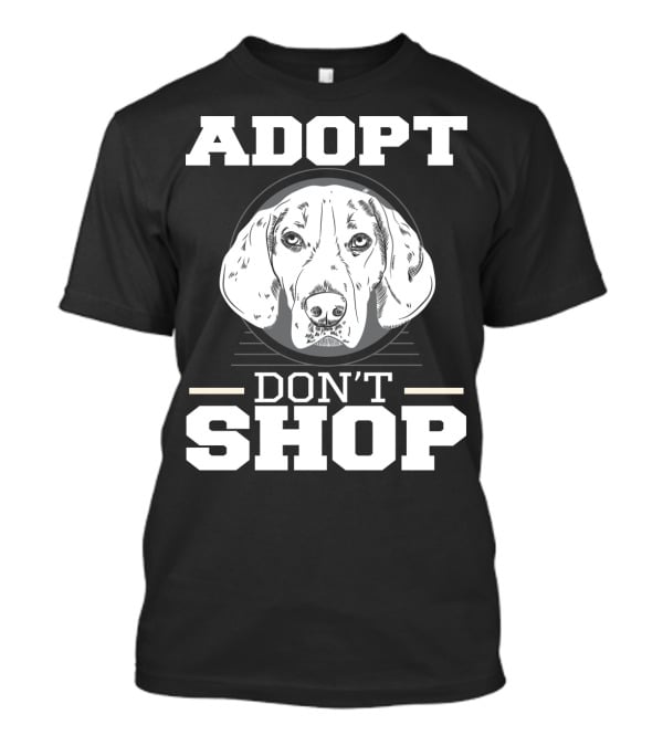 ADOPT DON'T SHOP Dog Rescue T-Shirt