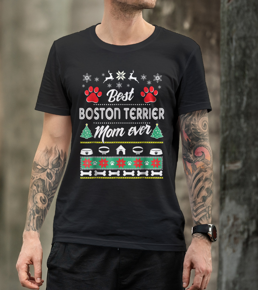 Best Boston Terrier Mom Ever Christmas Paw Print Bone Snowflake Reindeer T-Shirt