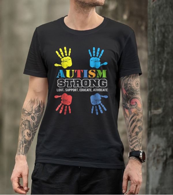 AUTISM STRONG Love Support Educate Advocate Kids59 T-Shirt