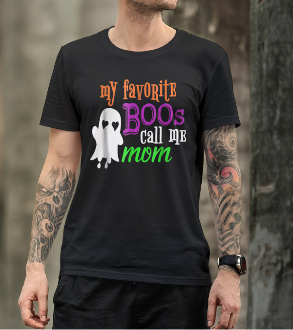 My Favorite Boos Call Me Mom Ghost Halloween Costume T-Shirt