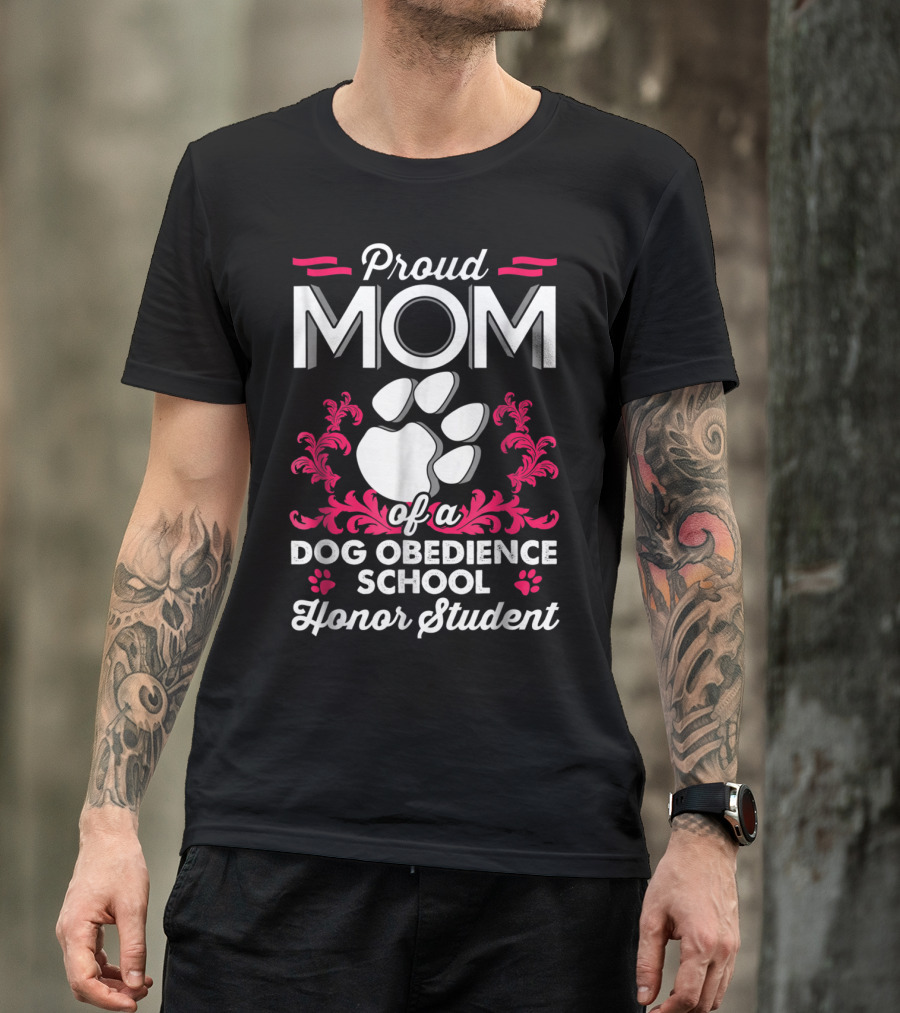Proud Mom Of A Dog Obedience School Honor Student T-Shirt
