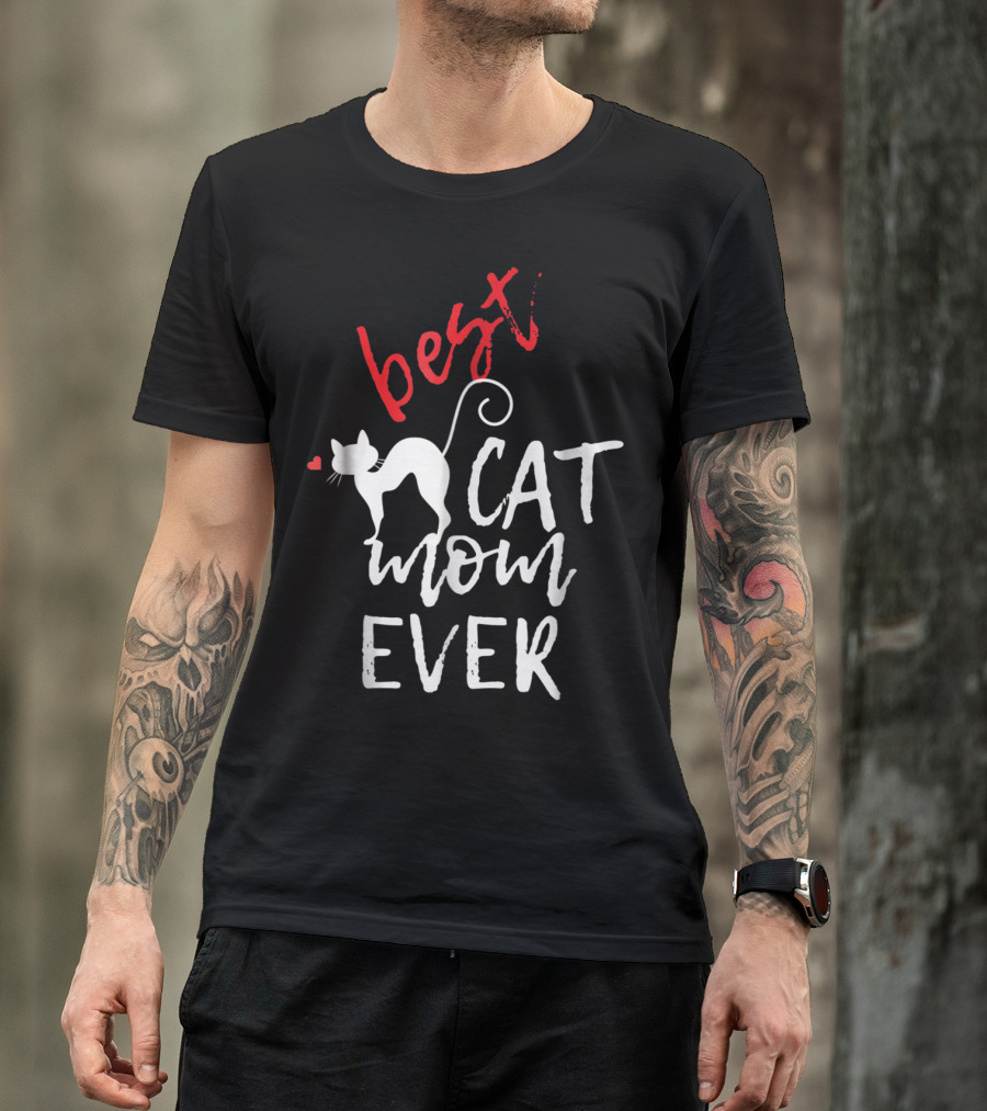 Best Cat Mom Ever With Heart And Cat T-Shirt