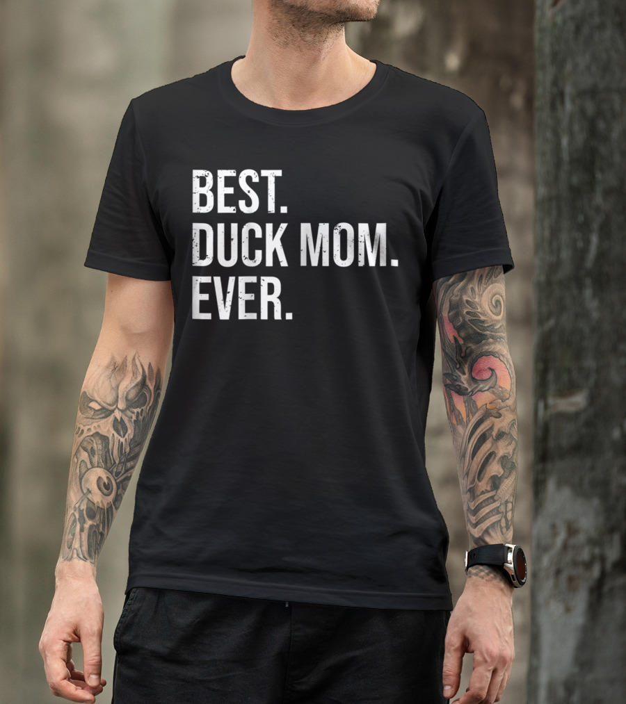 Best Duck Mom Ever Cute Duck Lover Owner T-Shirt
