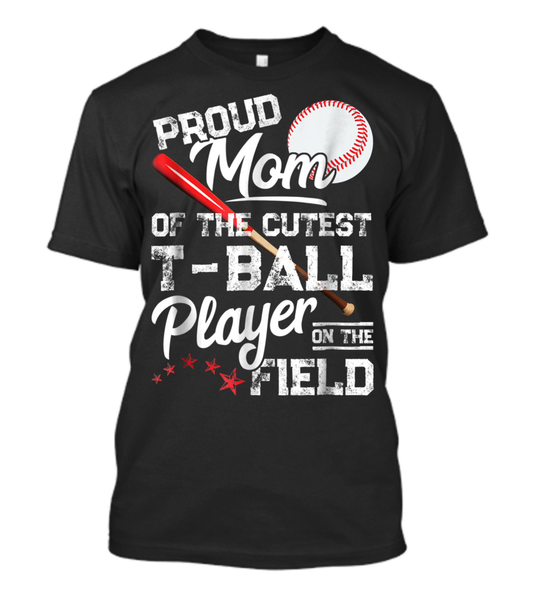 Proud Mom Of The Cutest T-Ball Player On The Field T-Shirt