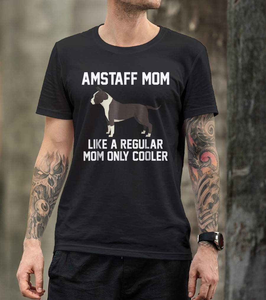 AMSTAFF MOM LIKE A REGULAR MOM ONLY COOLER T-Shirt