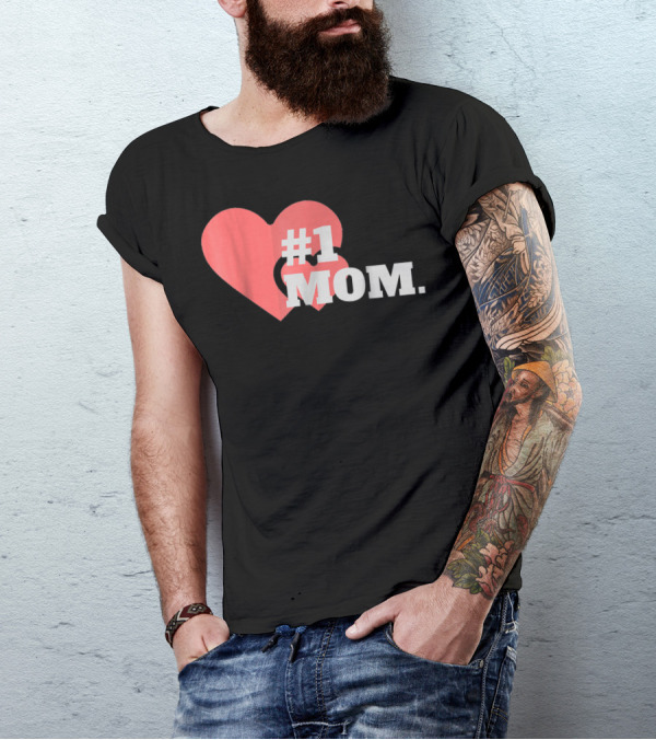 1 Mom Heart Design The Best Mother 16 T-Shirt