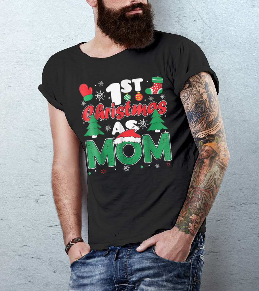 1st Christmas As Mom Snowflakes Trees Mittens Ornaments Holiday Cheer T-Shirt