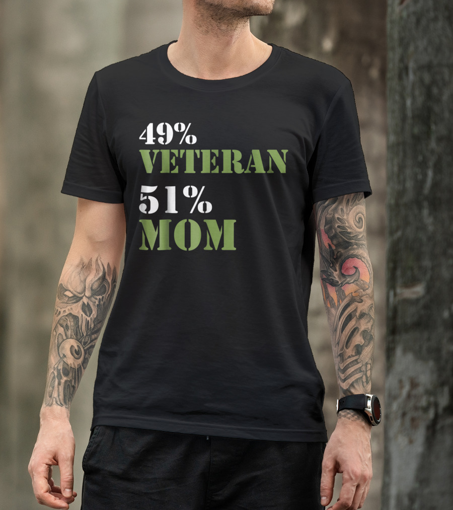 49% Veteran 51% Mom Veterans Day T-Shirt