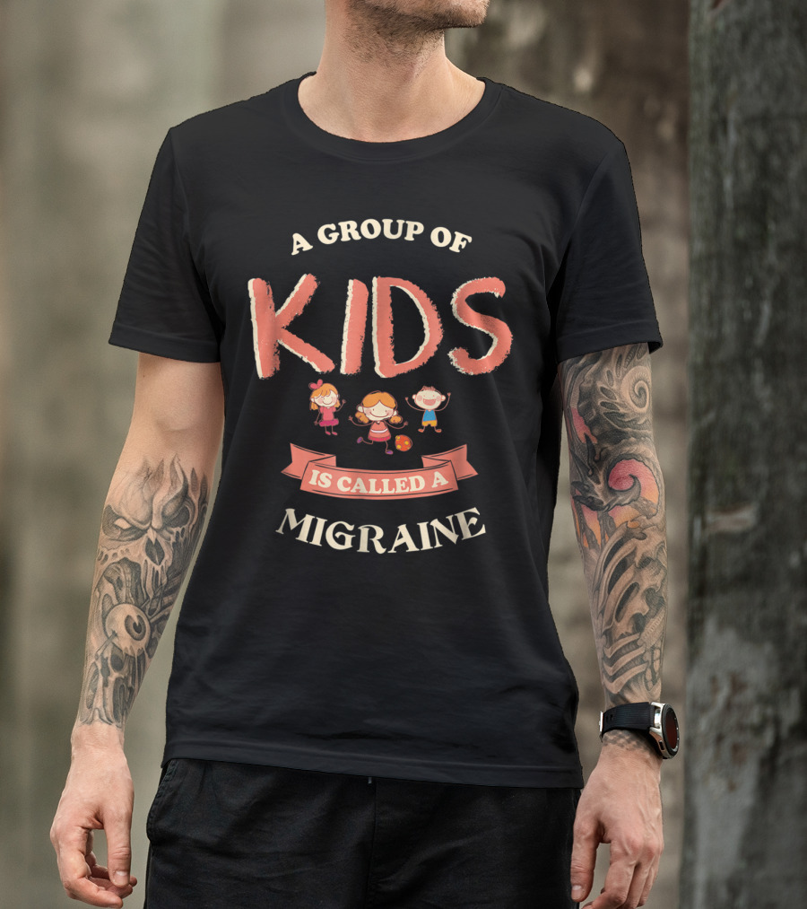 A Group Of Kids Is Called A Migraine Fun Cartoon T-Shirt