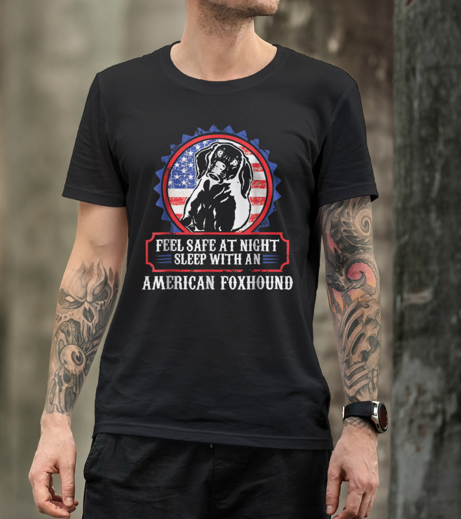 Feel Safe At Night Sleep With An American Foxhound For Dog Lovers Mom Or Dad T-Shirt