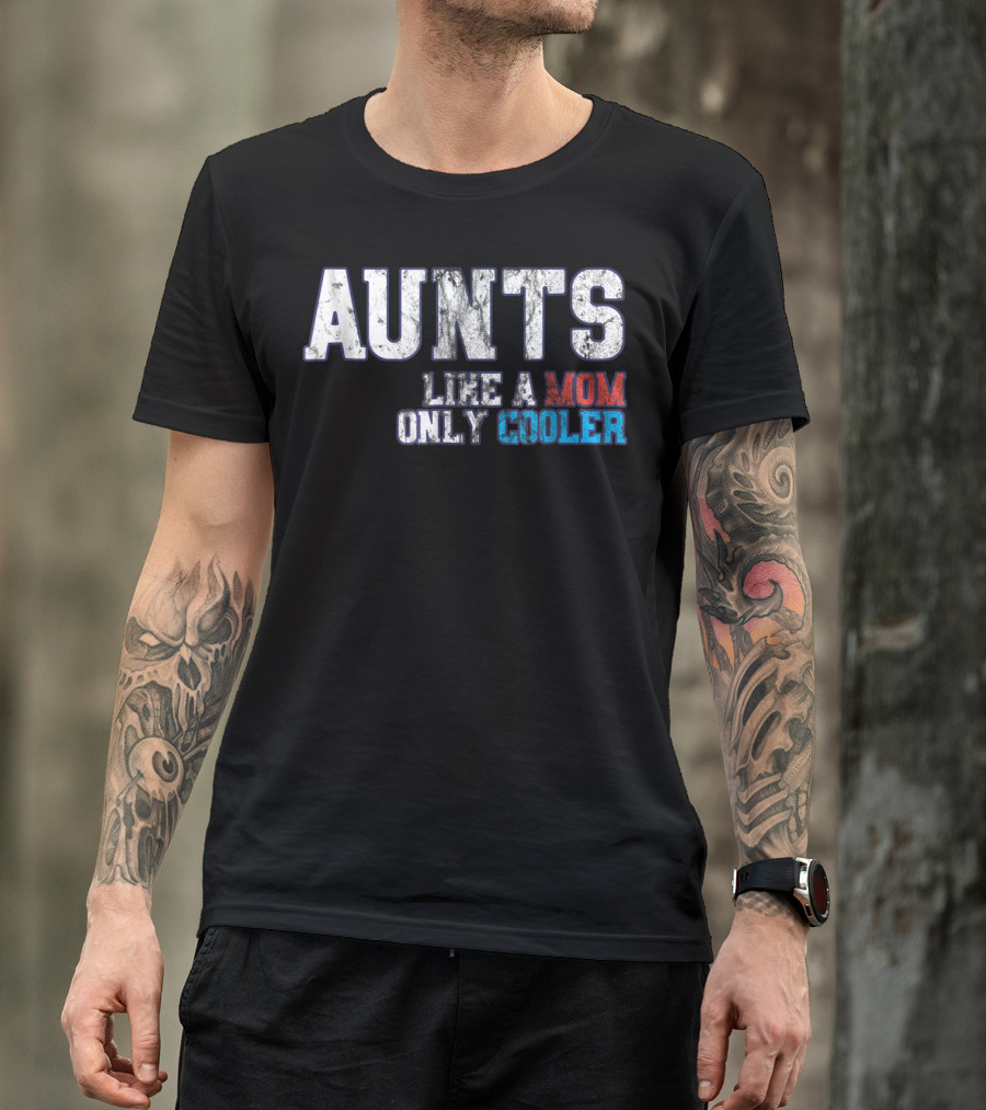 Aunts Like A Mom Only Cooler Vintage T-Shirt